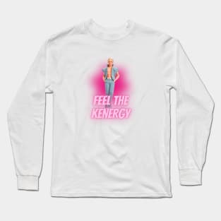 Feel the kenergy - funny meme pink doll movie Long Sleeve T-Shirt